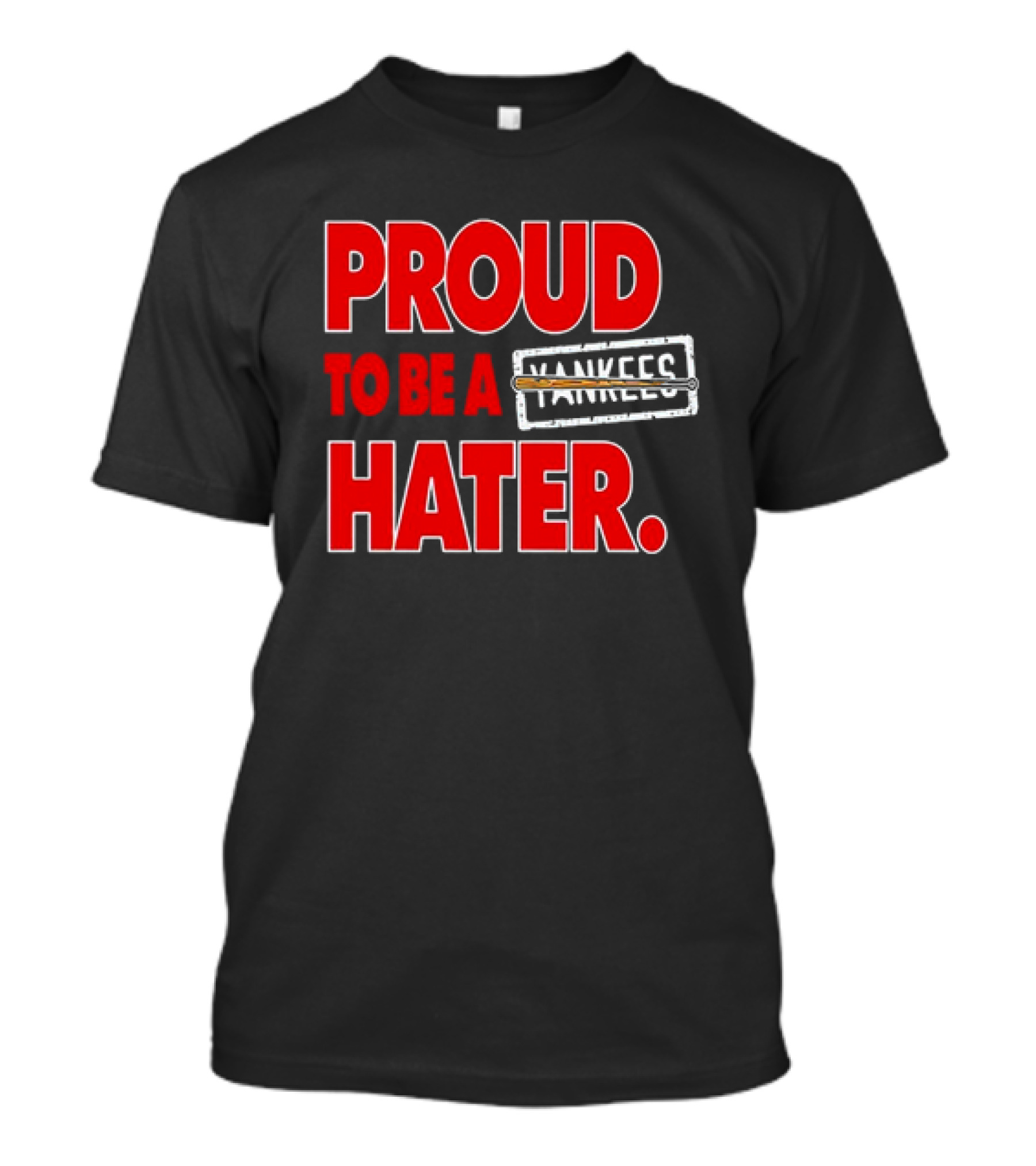 Proud To Be A Yankees Hater Boston Red Sox T-Shirt