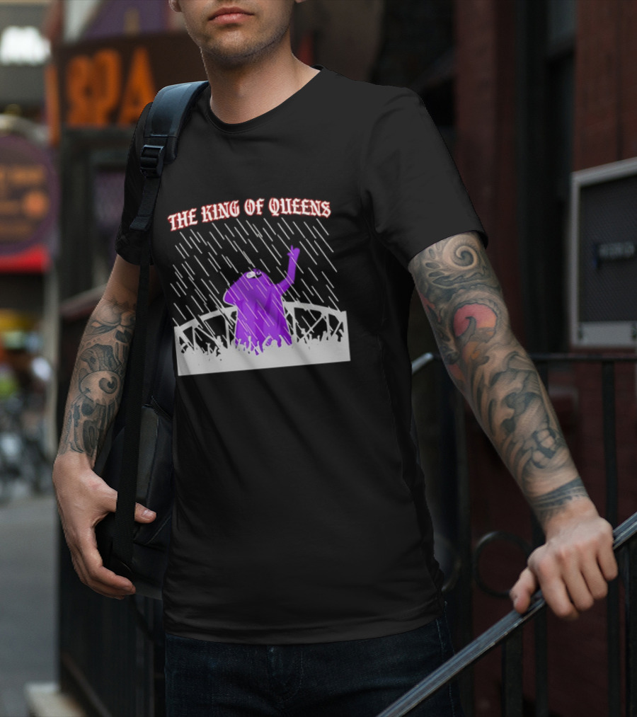 THE KING OF QUEENS IN THE PURPLE RAIN T-Shirt