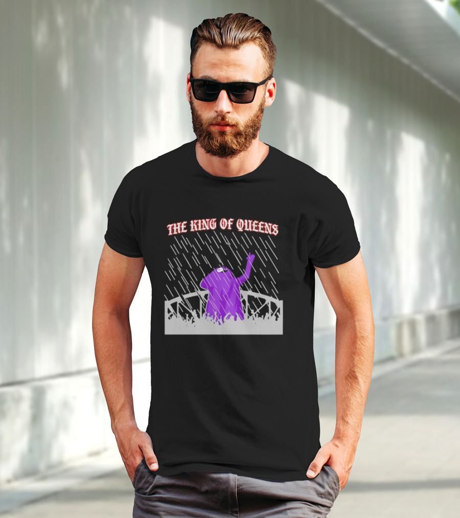 THE KING OF QUEENS IN THE PURPLE RAIN T-Shirt