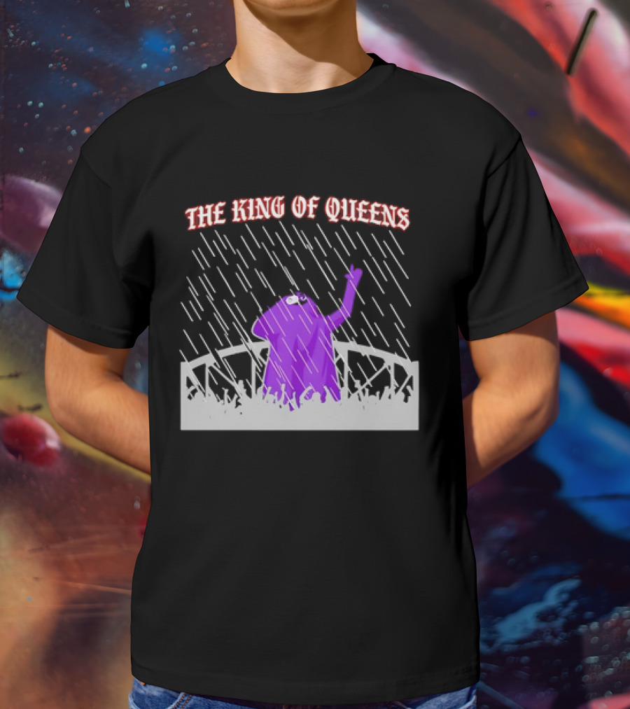 THE KING OF QUEENS IN THE PURPLE RAIN T-Shirt
