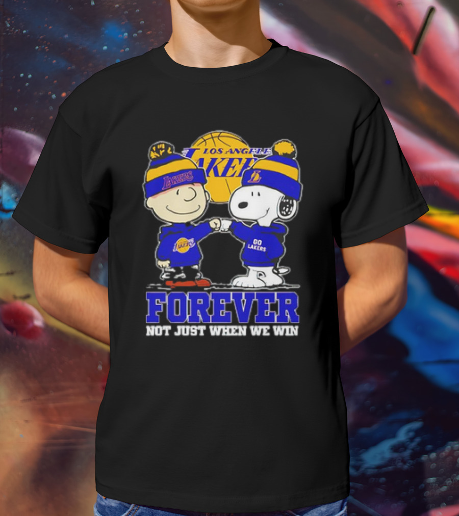 Los Angeles Lakers Forever Snoopy Charlie Brown Not Just When We Win T-Shirt
