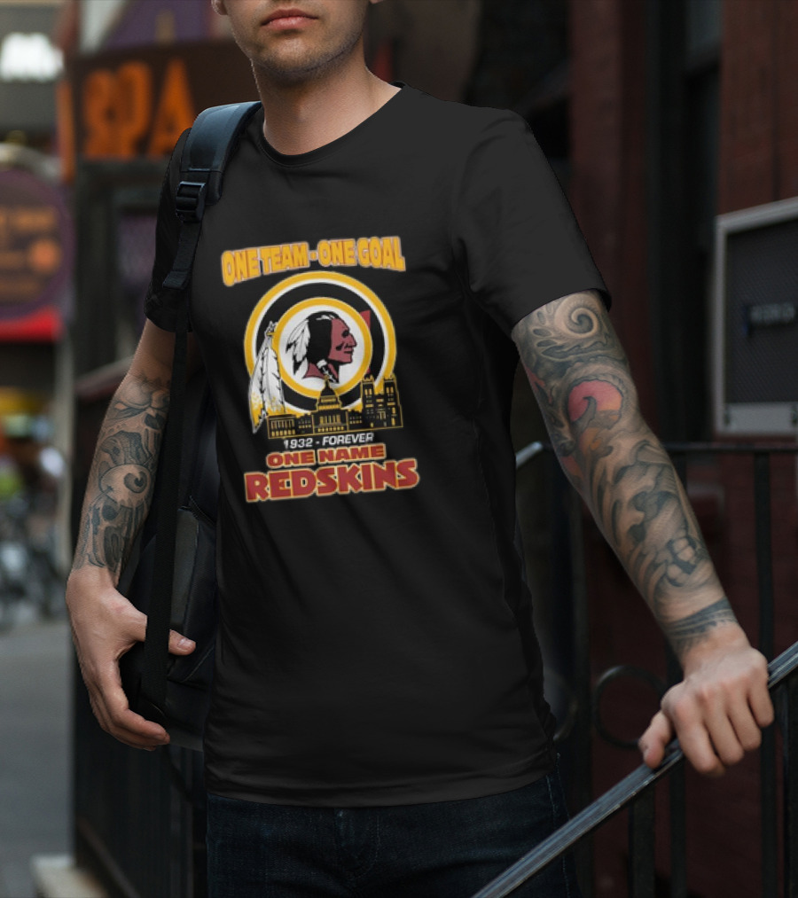 One Team One Goal One Name 1932 Forever Redskins T-Shirt