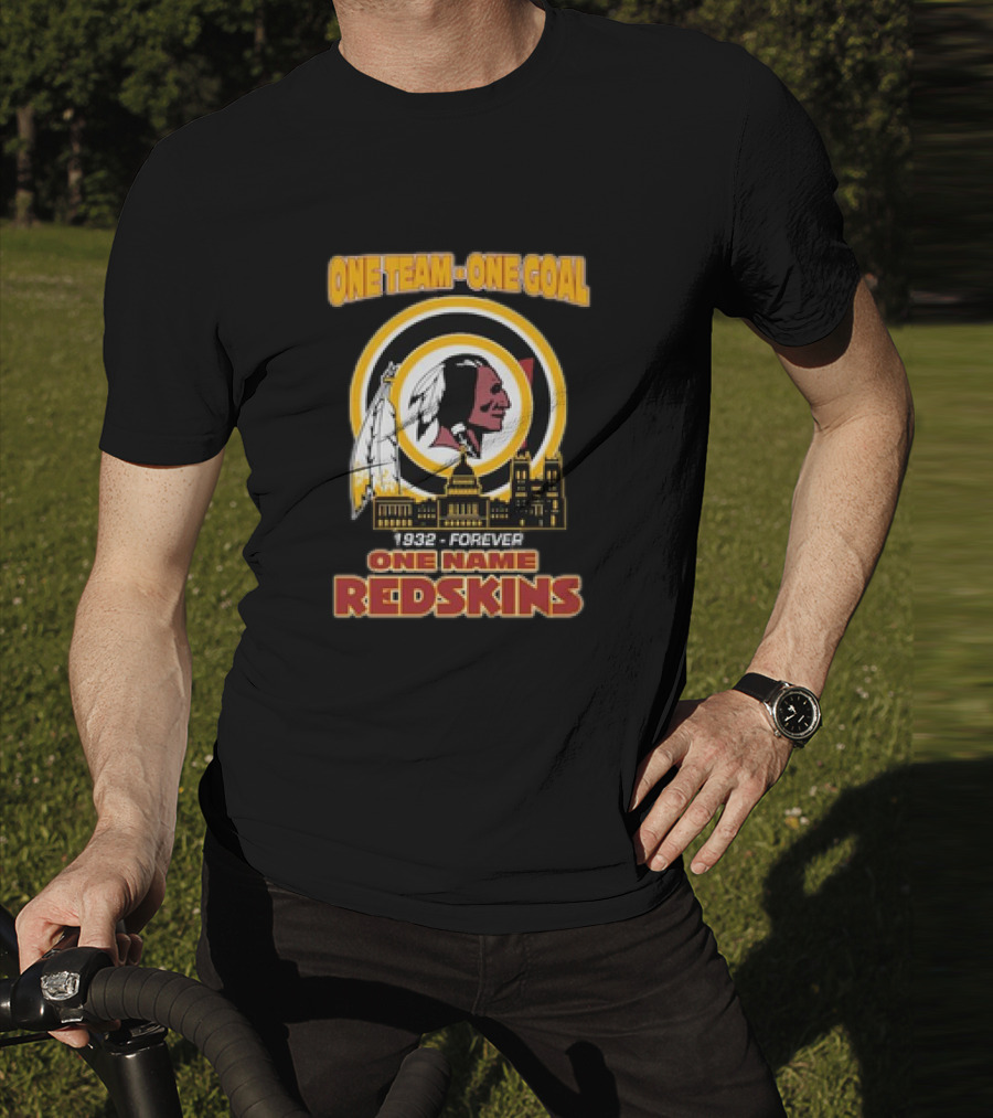 One Team One Goal One Name 1932 Forever Redskins T-Shirt