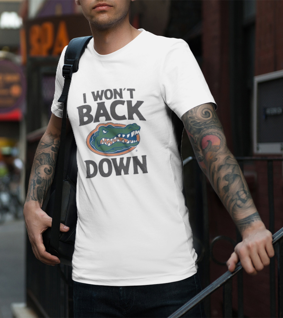 Florida Gators I Won’t Back Down Fierce Team Spirit Gator T-Shirt