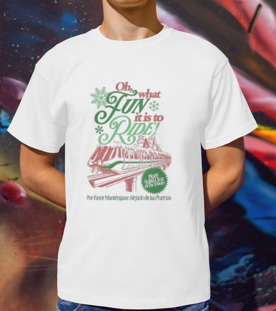 Oh What Fun It Is To Ride Monorail Por Favor Manténgase Alejado De Las Puertas T-Shirt