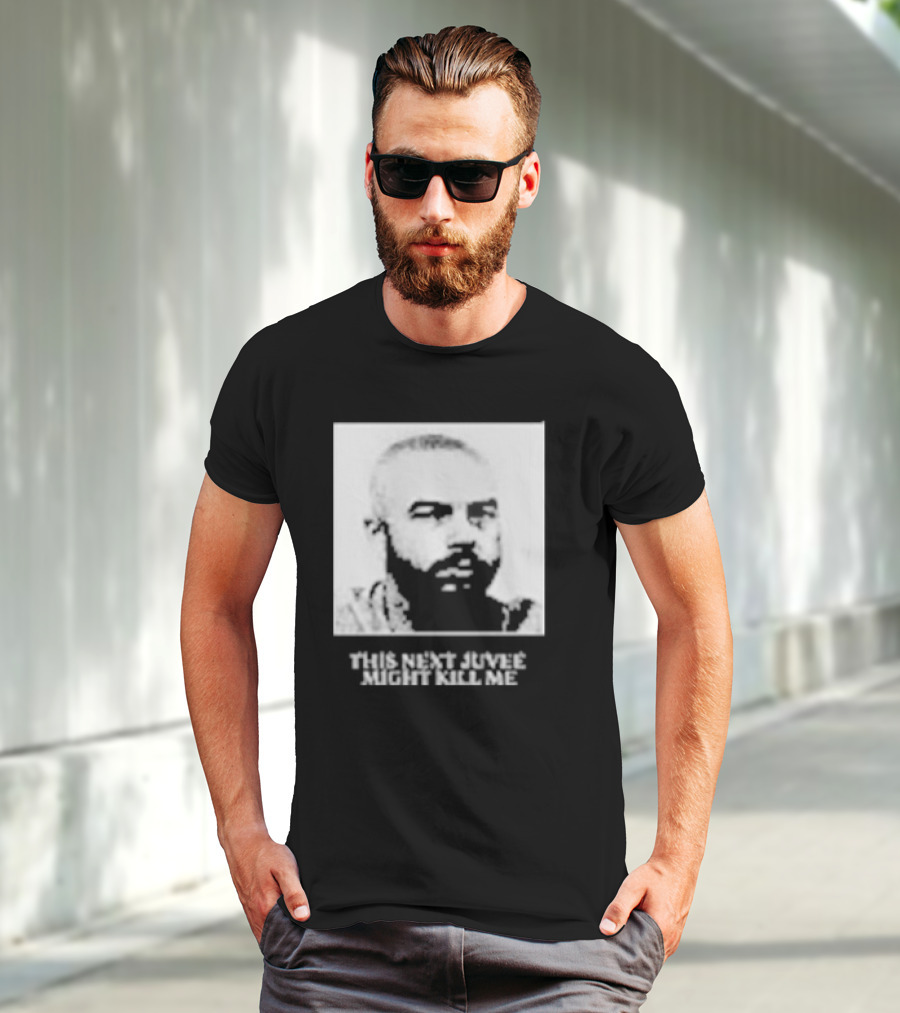 This Next Juvee Might Kill Me Monochrome T-Shirt