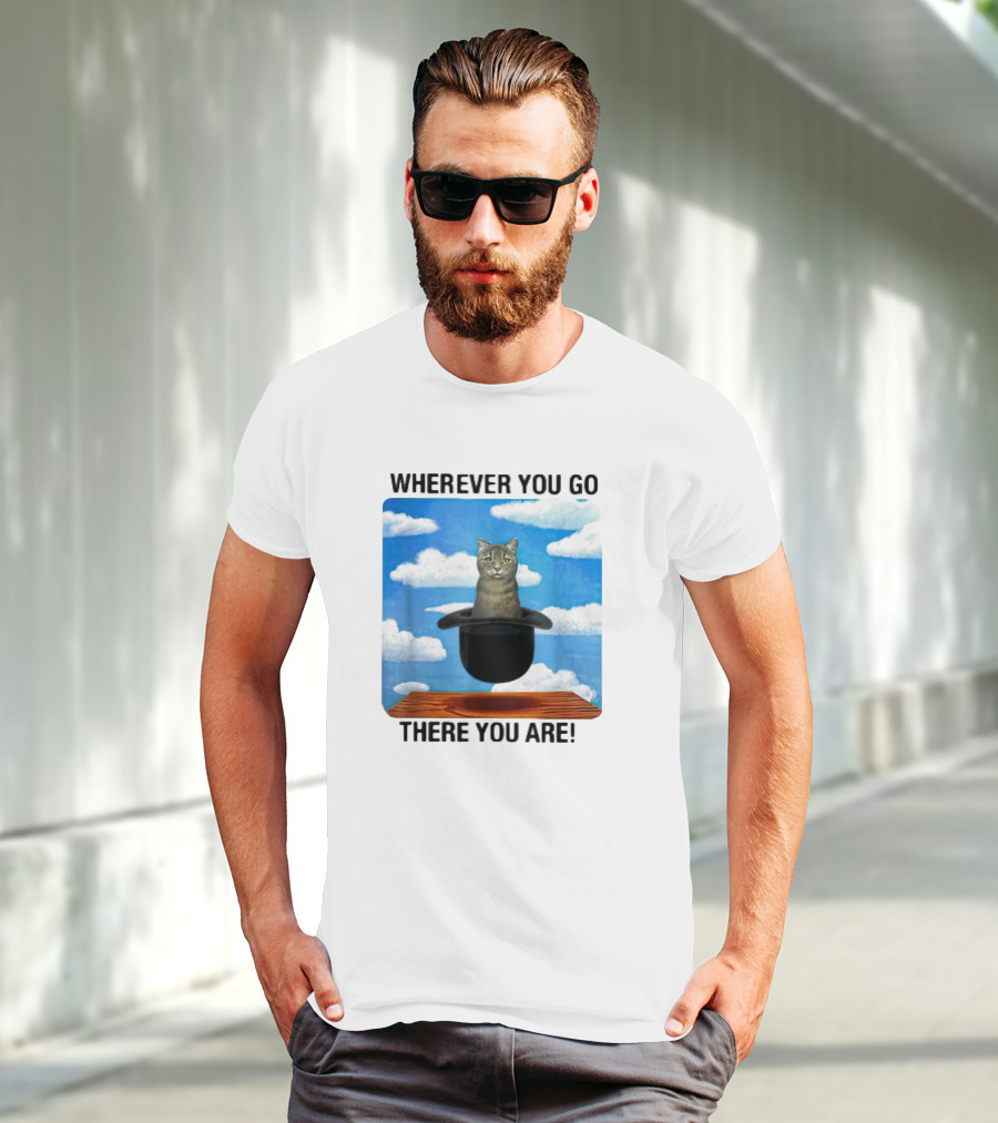WHEREVER YOU GO THERE YOU ARE CAT IN MAGIC HAT CLOUDS T-Shirt