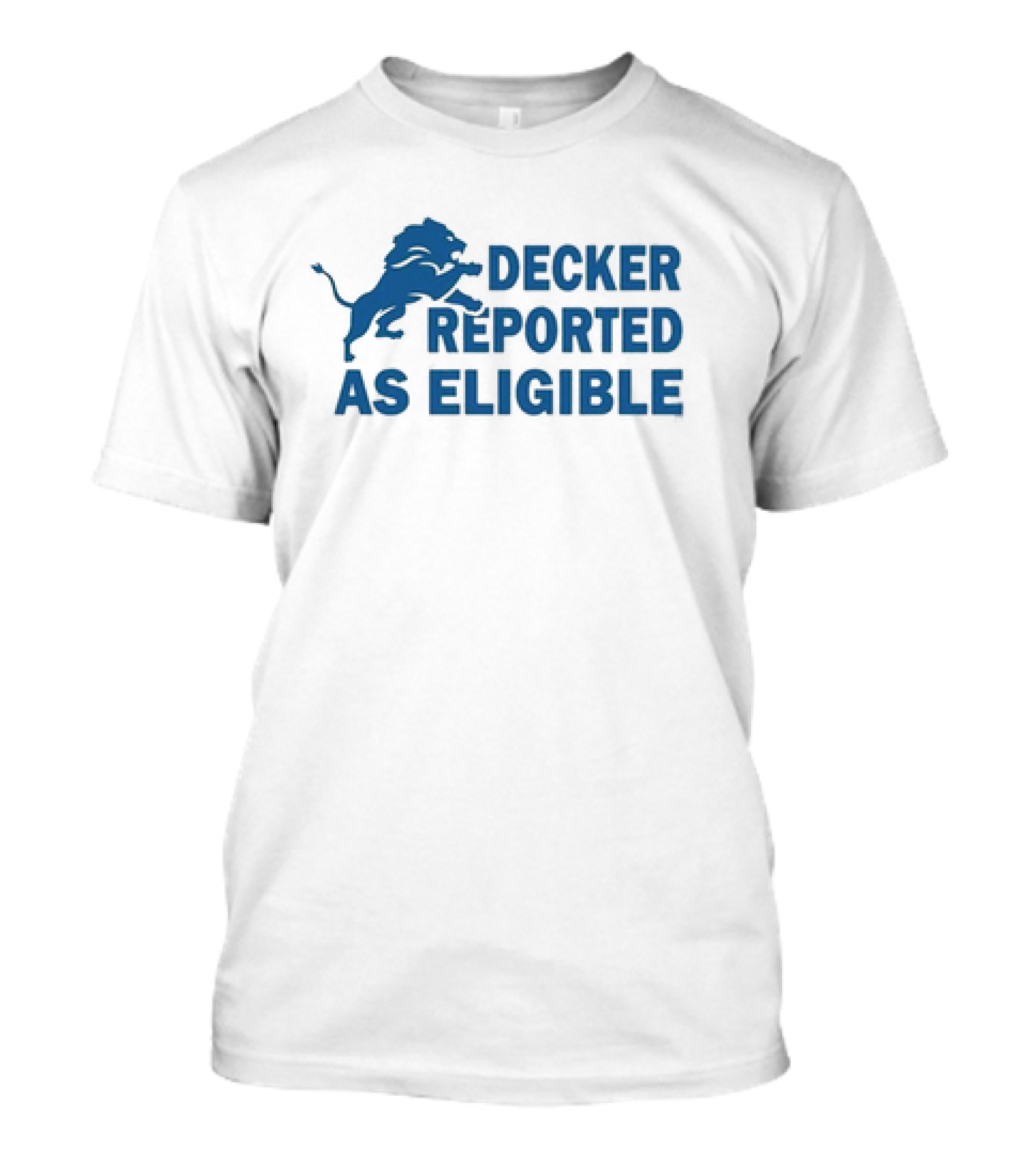 Decker Reported As Eligible Funny Lions Football Fan T-Shirt