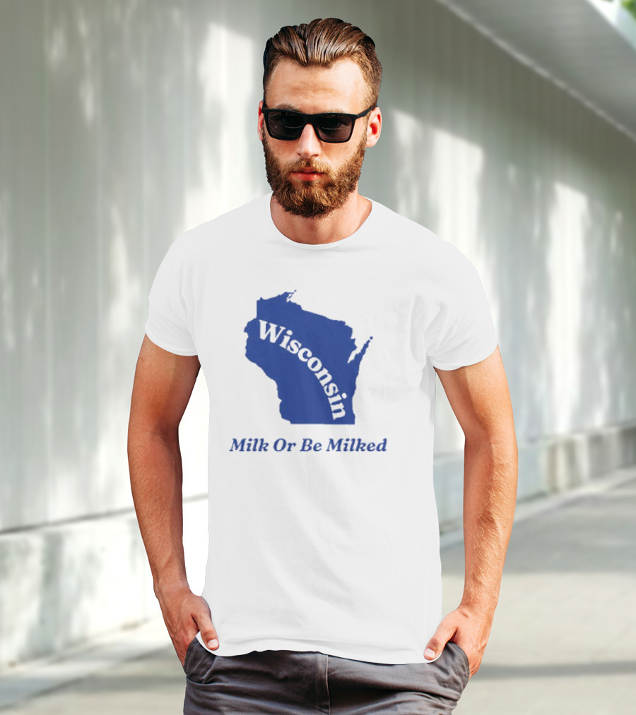 Wisconsin Map Silhouette Milk Or Be Milked T-Shirt