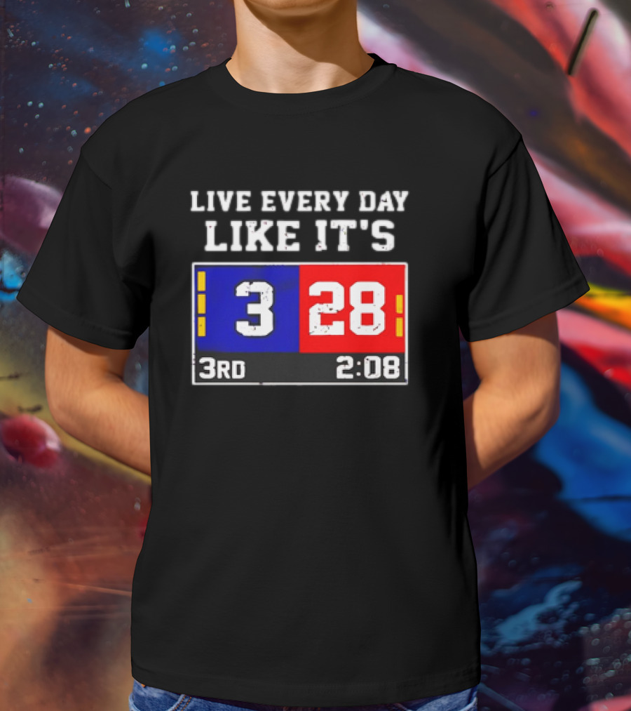 Live Every Day Like It's 3 28 3rd 2:08 New England Patriots Atlanta Falcons T-Shirt