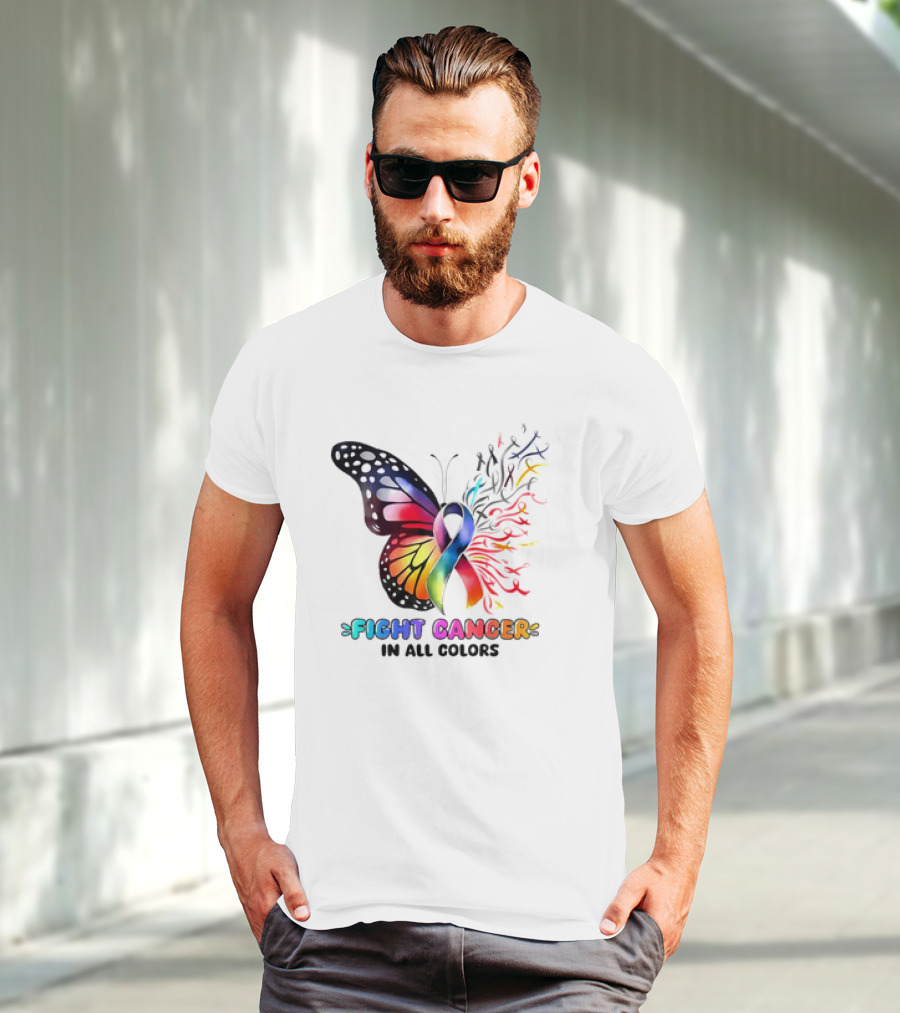 Fight Cancer In All Colors Butterfly Ribbon Support Awareness T-Shirt