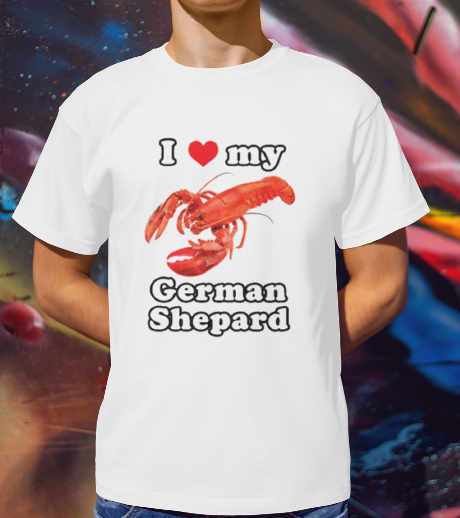 I Love My German Shepard Lobster T-Shirt