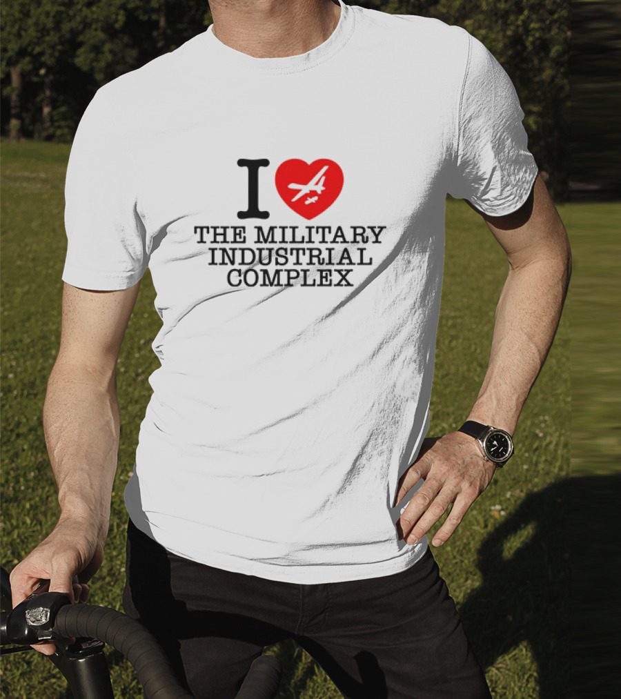 I Love The Military Industrial Complex Heart Airplane T-Shirt