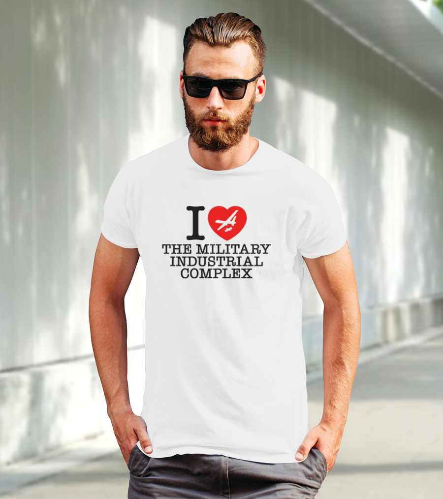 I Love The Military Industrial Complex Heart Airplane T-Shirt