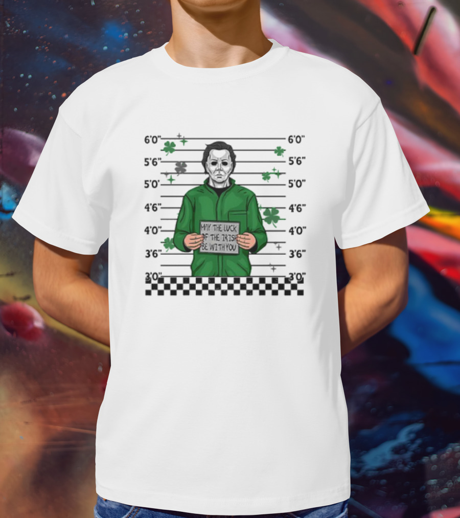 Michael Myers Mugshot May The Luck Of The Irish Be With You Saint Patrick’s Day Police Lineup T-Shirt