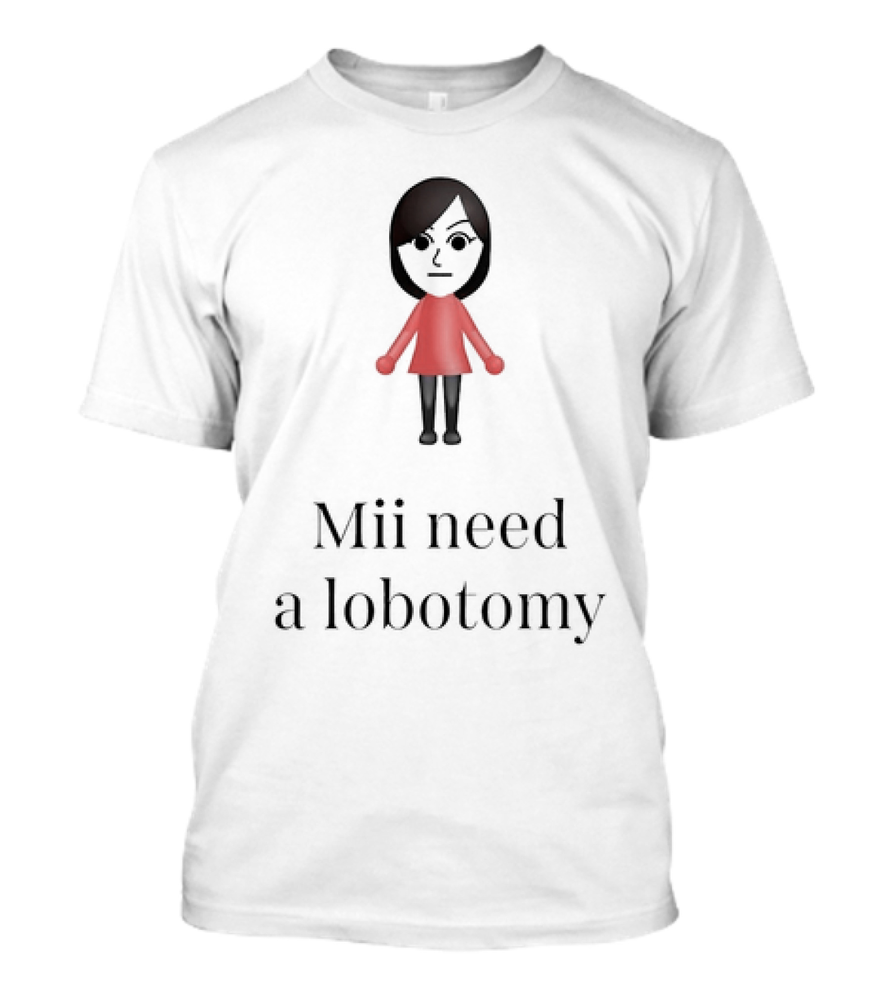 Mii Character Expression Mii Need A Lobotomy T-Shirt