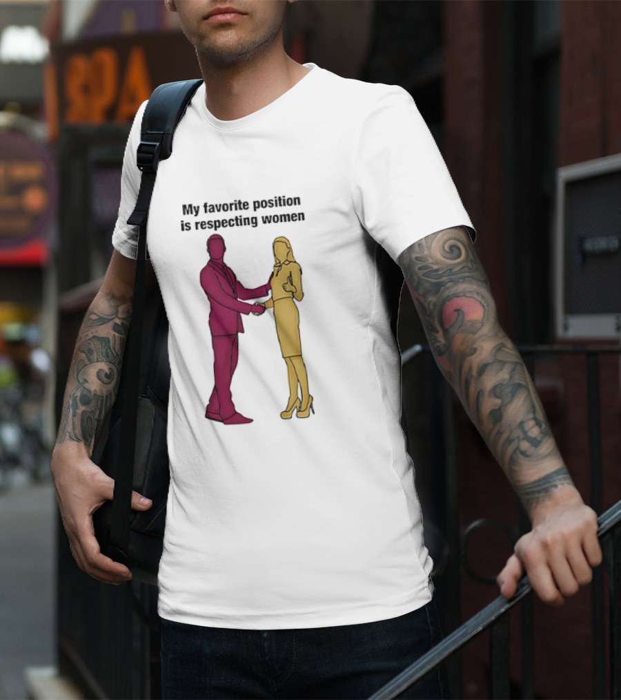 My Favorite Position Is Respecting Women Handshake Standing Figures T-Shirt