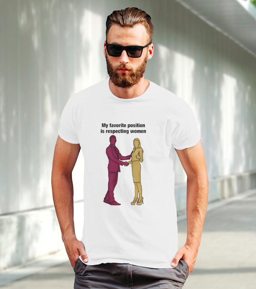My Favorite Position Is Respecting Women Handshake Standing Figures T-Shirt