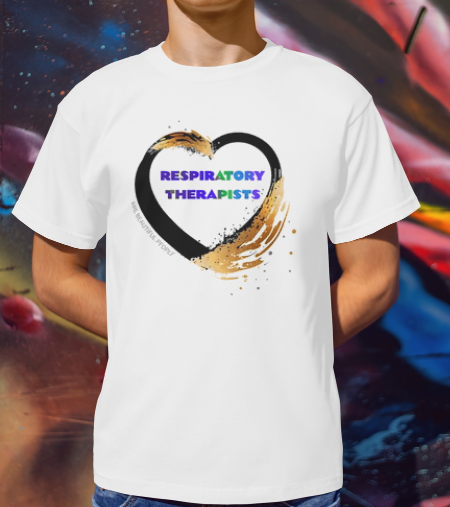 Respiratory Therapists Beautiful Heart T-Shirt