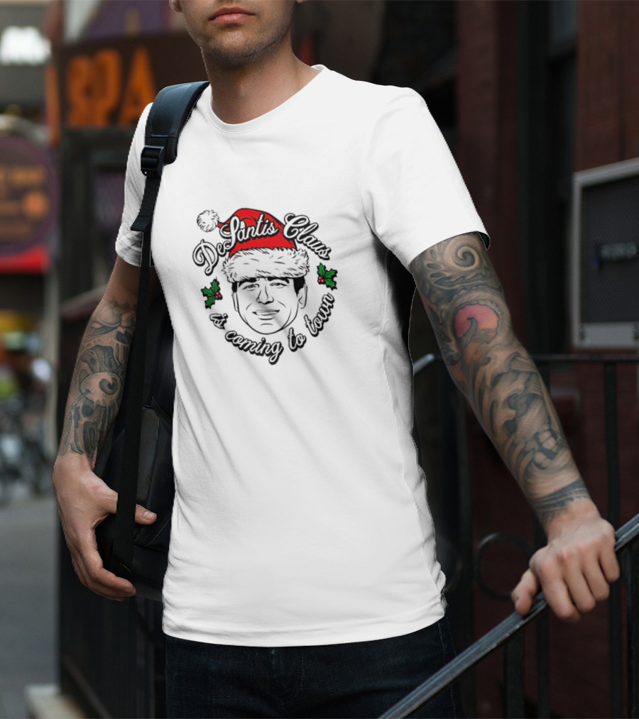 Desantis Claus Is Coming To Town Christmas T-Shirt