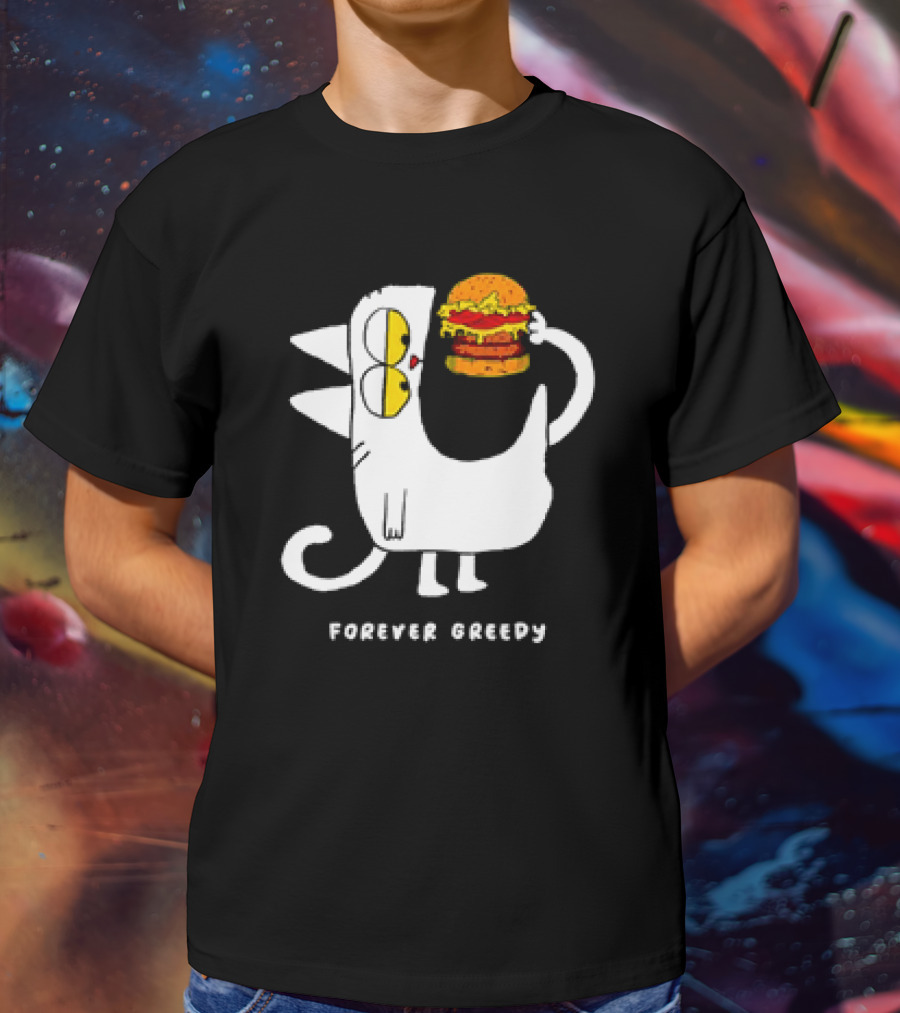Forever Greedy Cat With Burger Meme T-Shirt