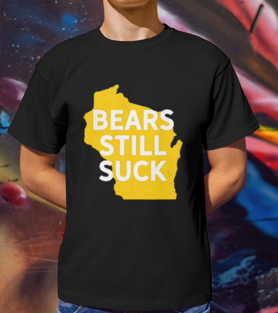 Karla D Bears Still Suck Wisconsin Outline T-Shirt