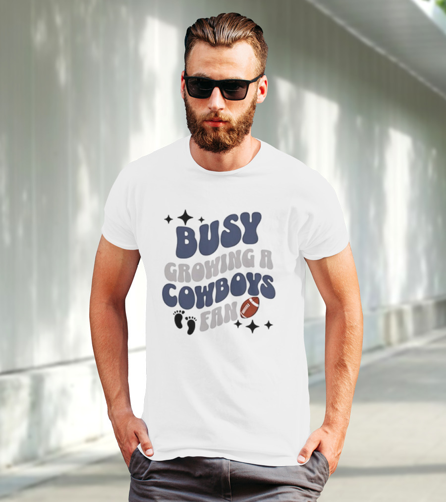 Busy Growing A Cowboys Fan Football Theme With Stars And Footprints T-Shirt