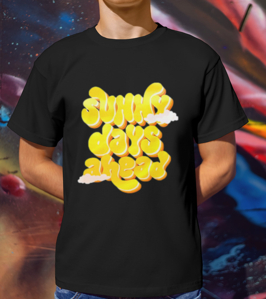 Sunny Days Ahead Retro Cloudy Text T-Shirt