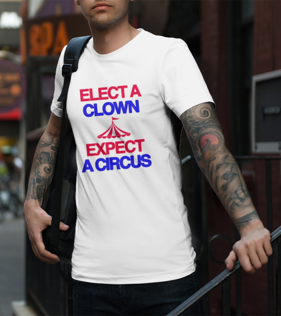 Elect A Clown Expect A Circus Retro Tent T-Shirt