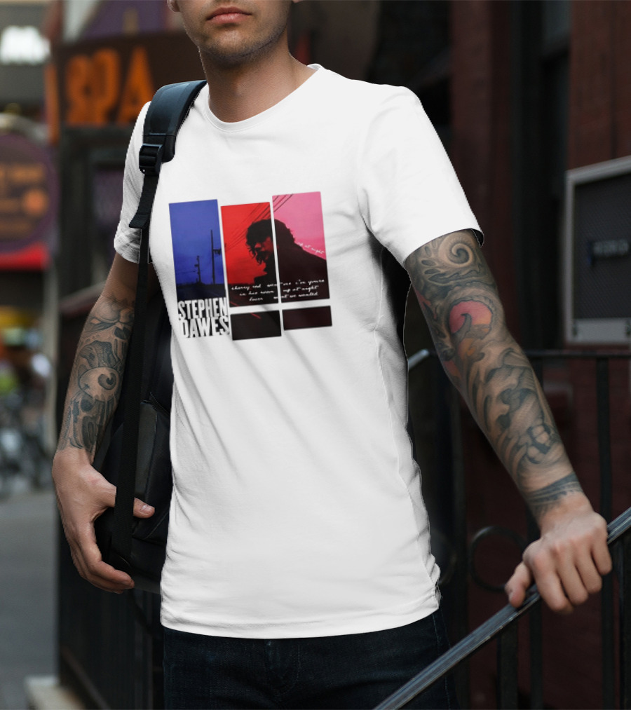 Stephen Dawes Always Out Someone's I'm Yours In His Room Up At Night Lover Not So Unsettled T-Shirt