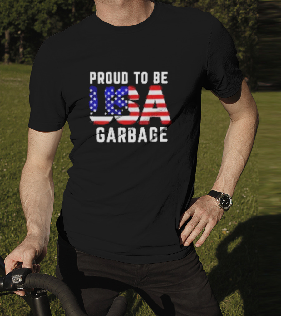 Proud To Be USA Garbage American Flag Letters T-Shirt