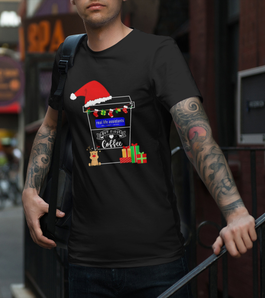 But First Coffee Christmas Real Life Assistants Services Santa Hat Gifts T-Shirt