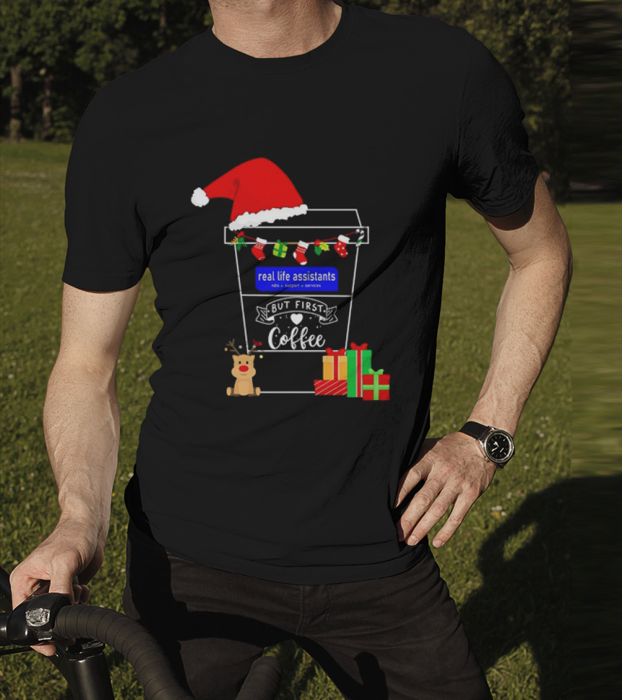 But First Coffee Christmas Real Life Assistants Services Santa Hat Gifts T-Shirt