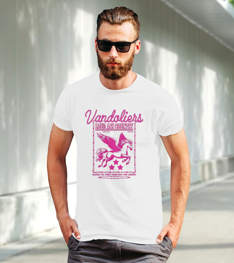 Vandoliers Loud Ass Country Pegasus Dance 'Til They Turn Out The Lights Dallas Texas T-Shirt
