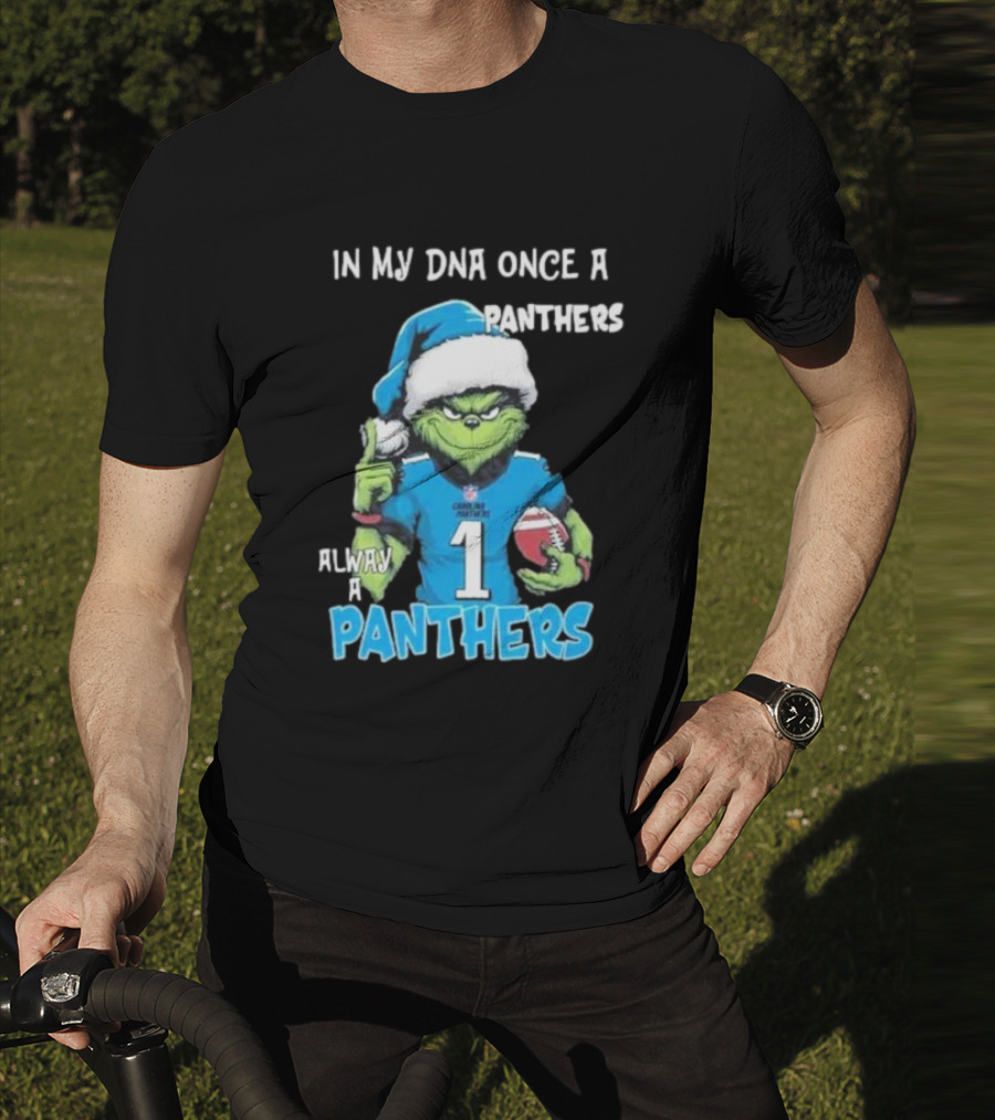 Grinch In My DNA Once A Panthers Always A Panthers Christmas T-Shirt