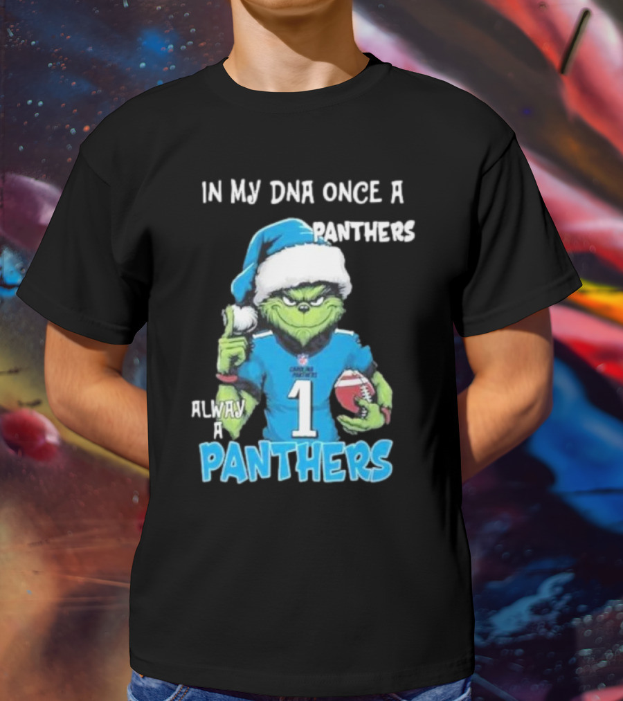 Grinch In My DNA Once A Panthers Always A Panthers Christmas T-Shirt