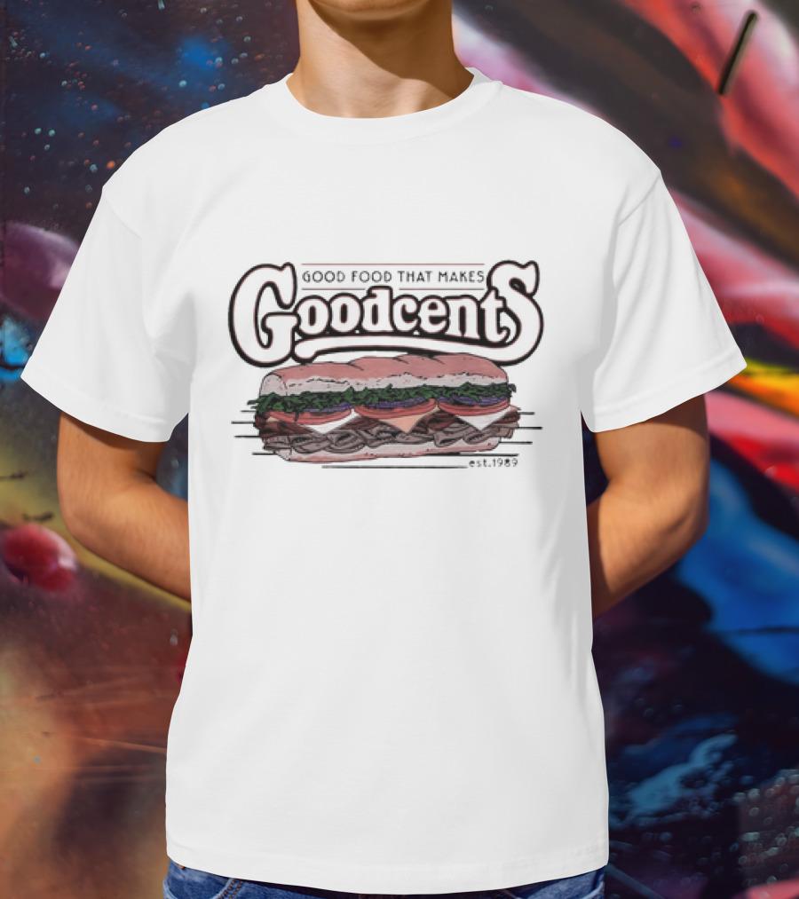 Good Food That Makes Goodcents Sandwich Est. 1989 T-Shirt