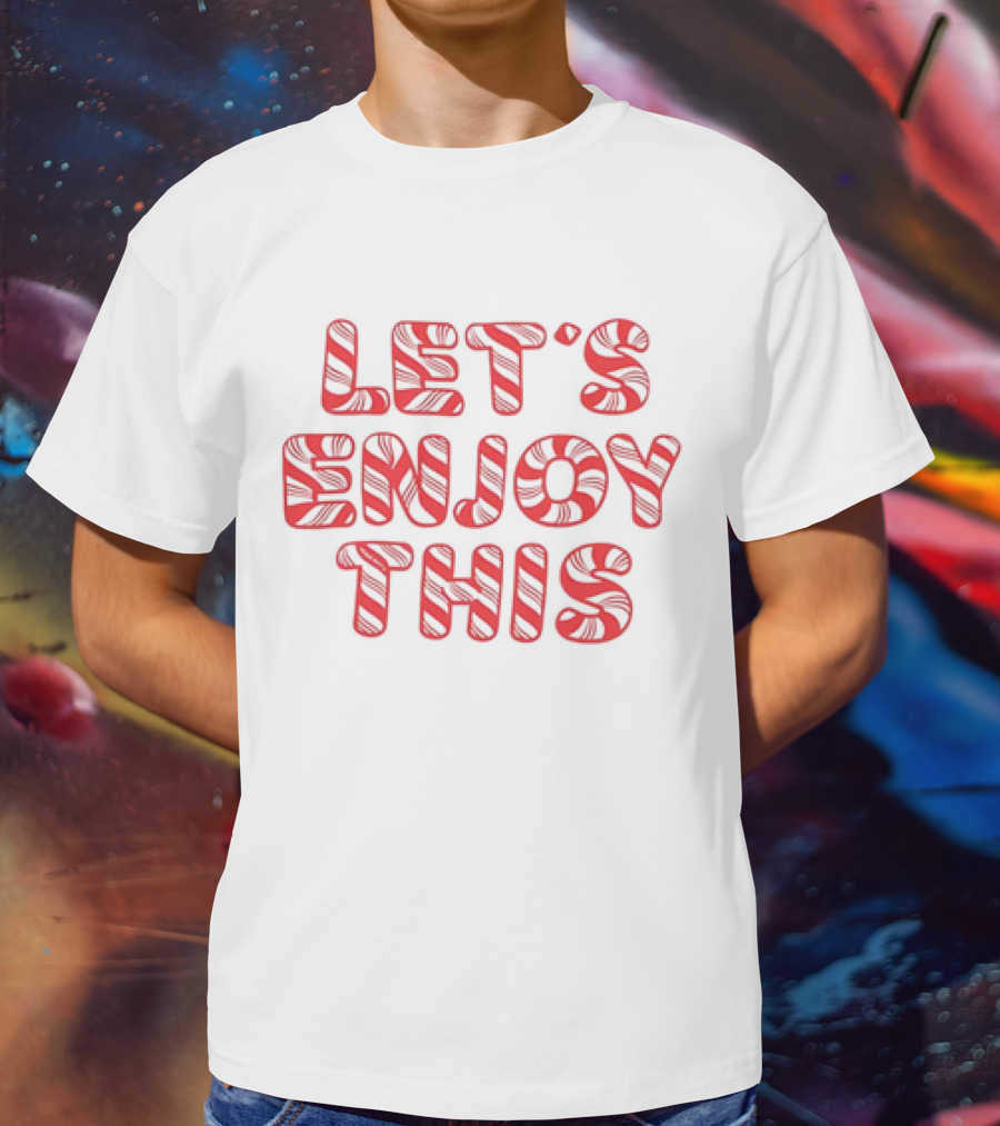 LET'S ENJOY THIS CANDY CANE CHRISTMAS T-Shirt