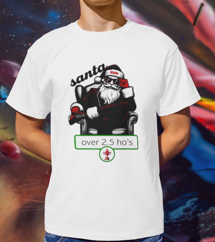 Santa SGPN Over 2.5 Ho’s Christmas T-Shirt