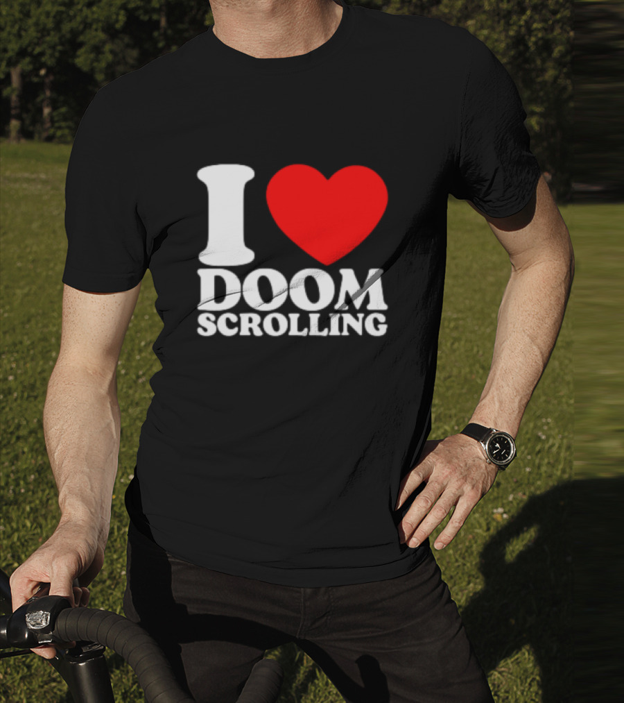 I Heart Doom Scrolling Bold White Text Red Heart T-Shirt