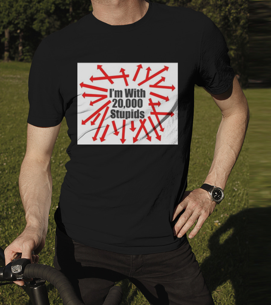 I’m With 20000 Stupids Red Arrows T-Shirt