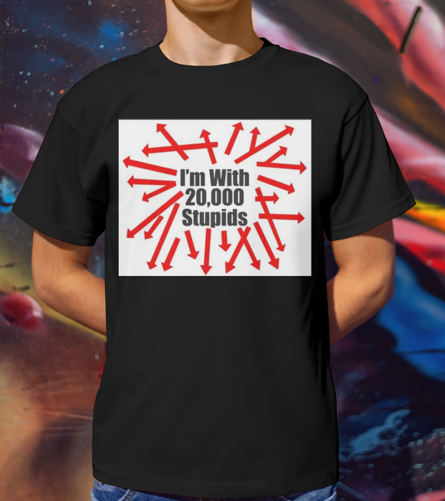 I’m With 20000 Stupids Red Arrows T-Shirt