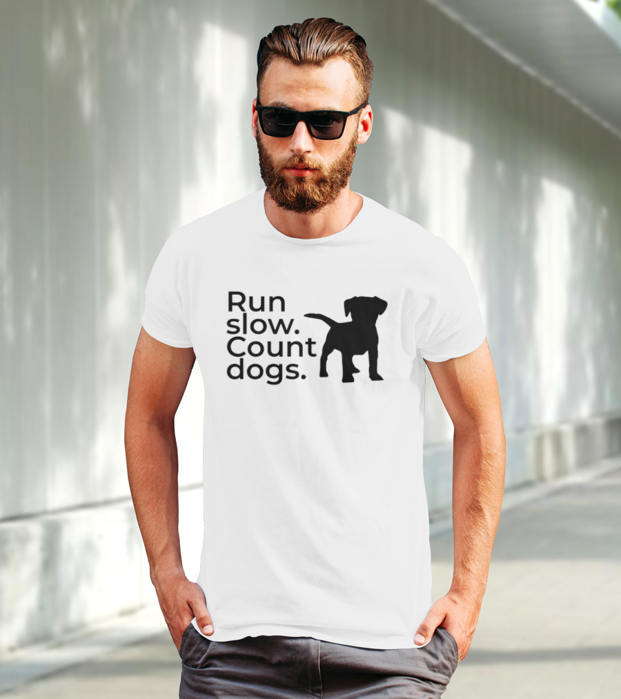 Run Slow Count Dogs T-Shirt