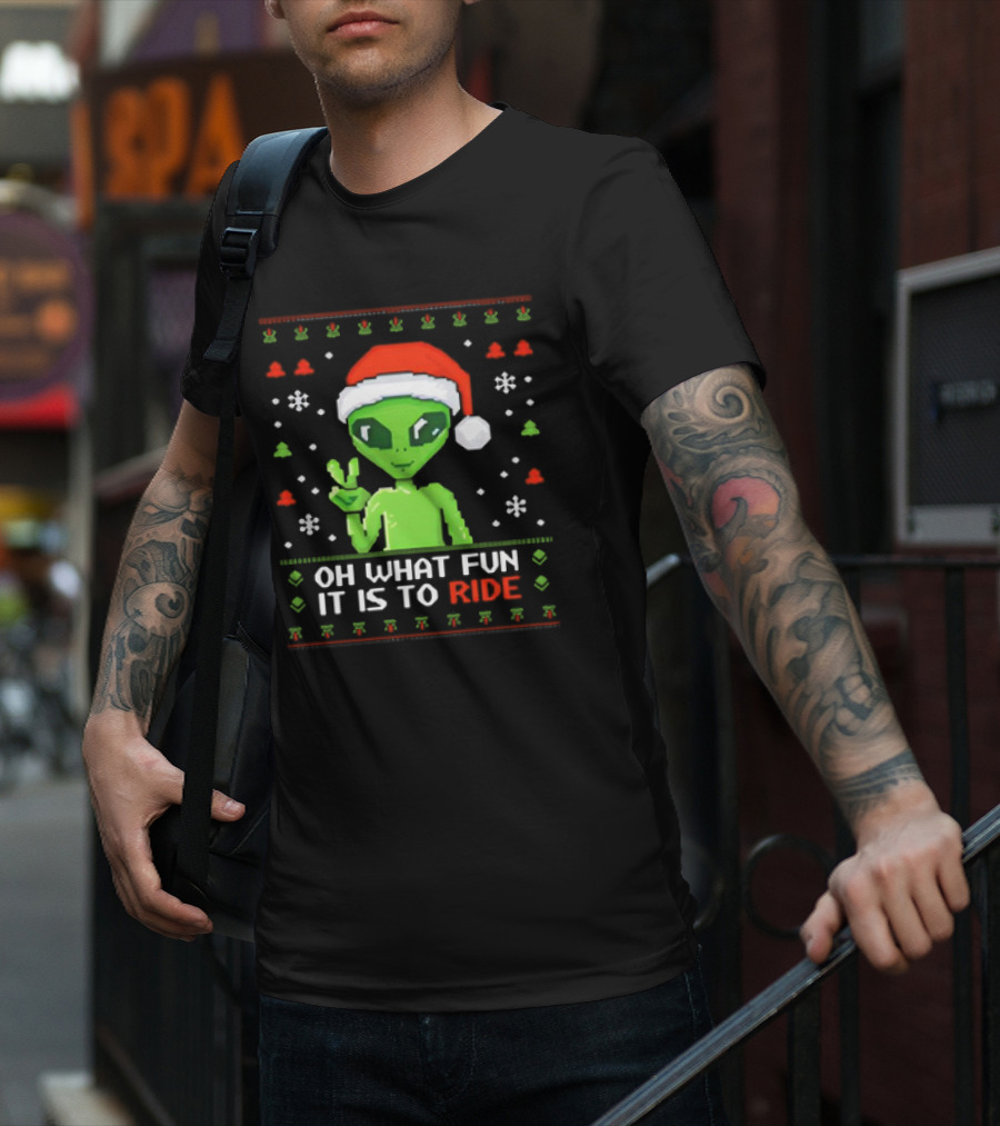 Alien Santa Oh What Fun It Is To Ride Christmas T-Shirt