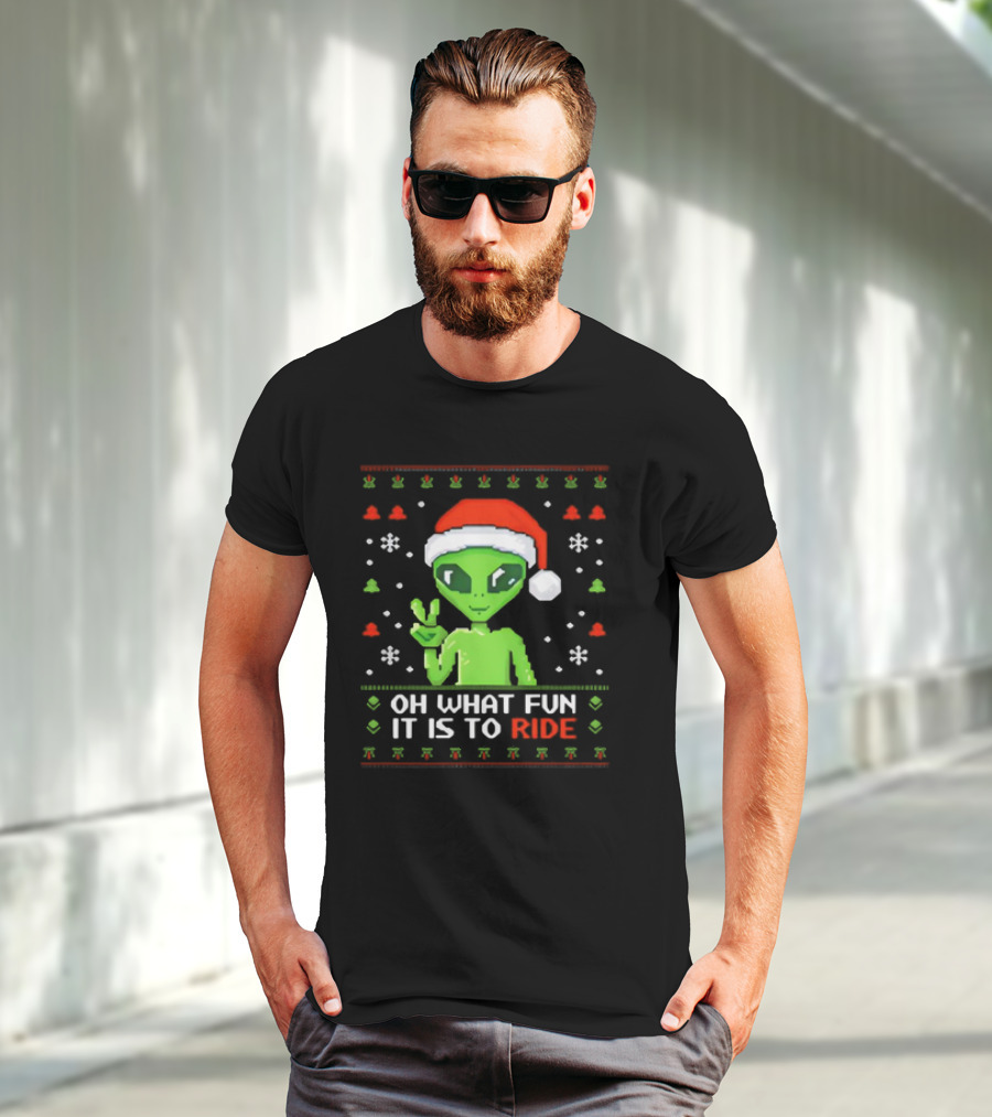 Alien Santa Oh What Fun It Is To Ride Christmas T-Shirt