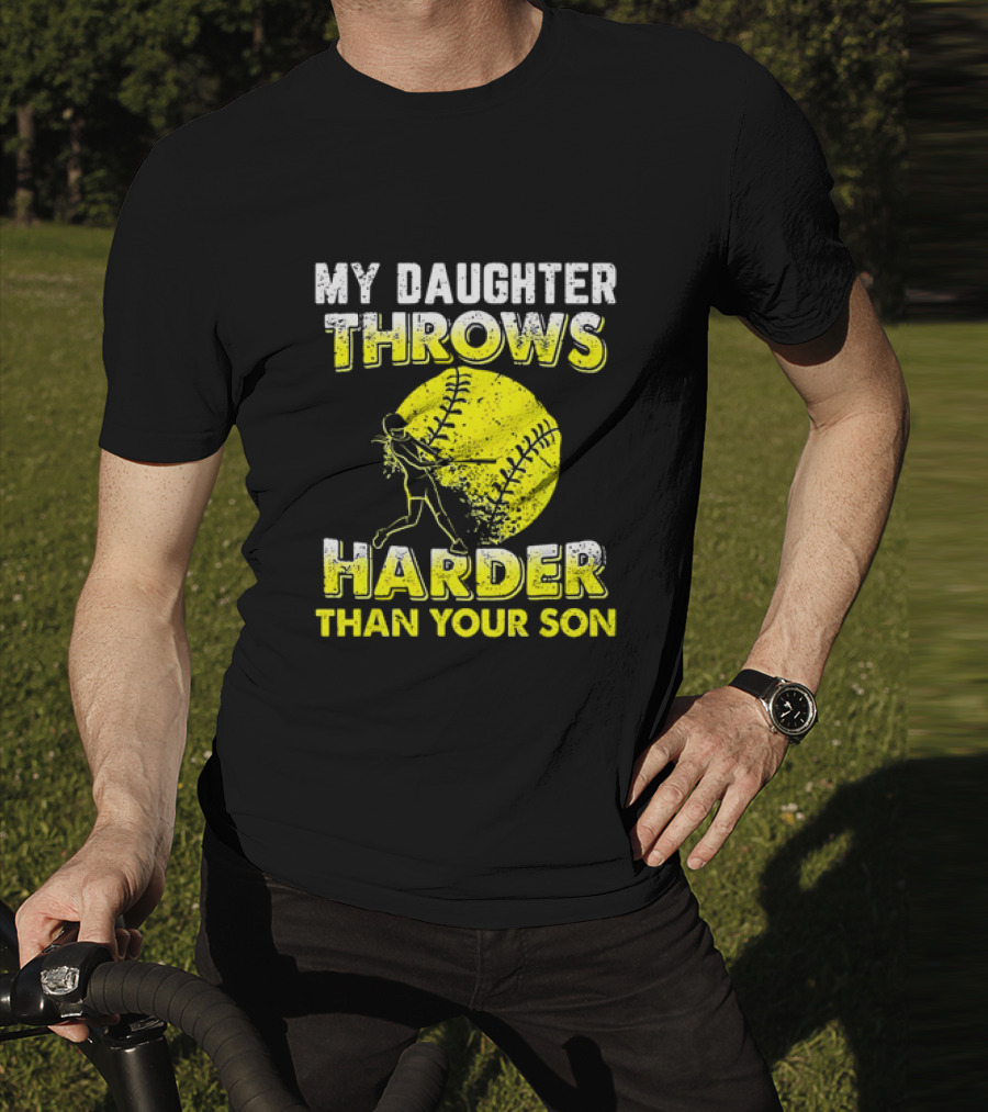 My Daughter Throws Harder Than Your Son Softball Pitching T-Shirt