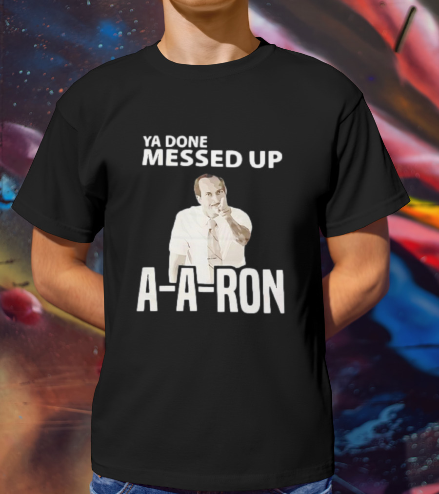 Ya Done Messed Up A-A-Ron Key And Peele Sketch Iconic T-Shirt