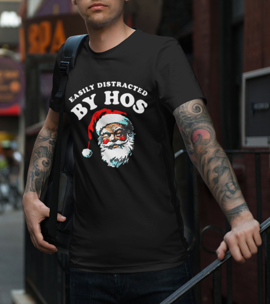 Easily Distracted By Hos Santa Christmas T-Shirt