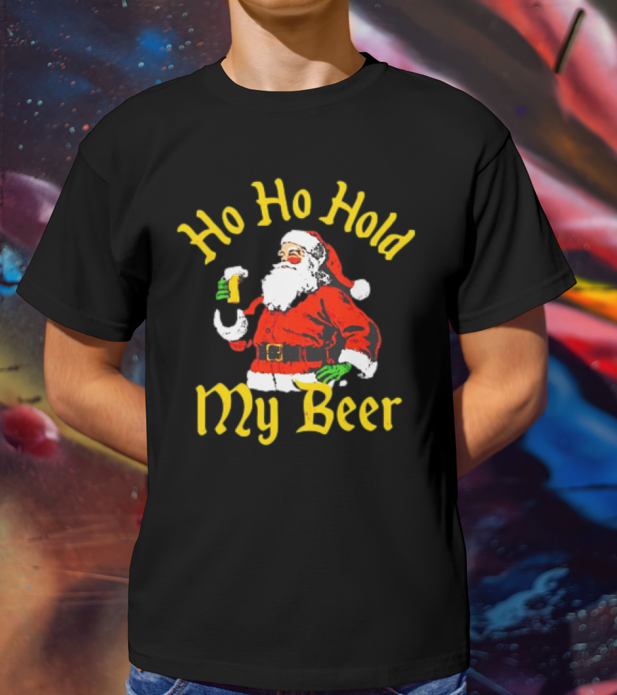 Ho Ho Hold My Beer Santa Christmas T-Shirt