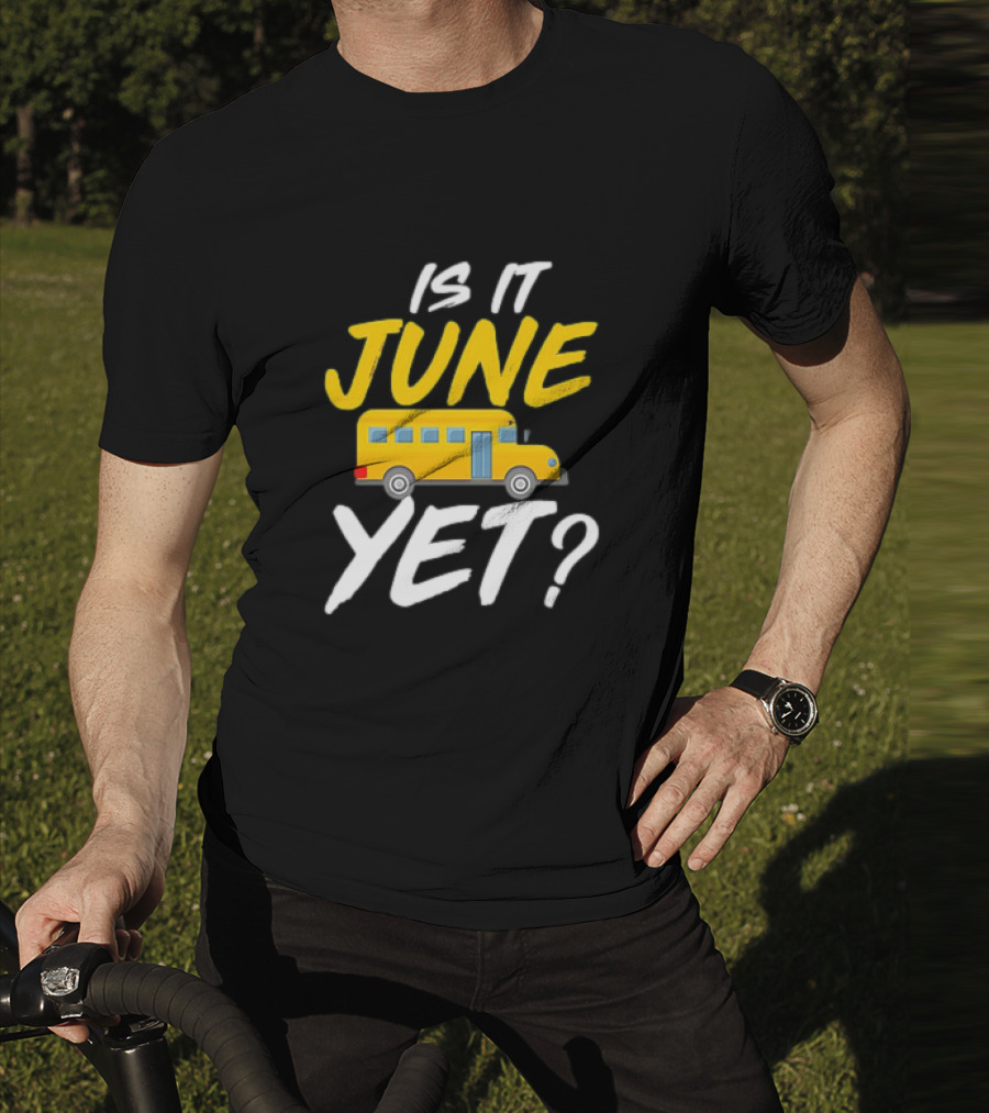 Is It June Yet School Bus Question T-Shirt